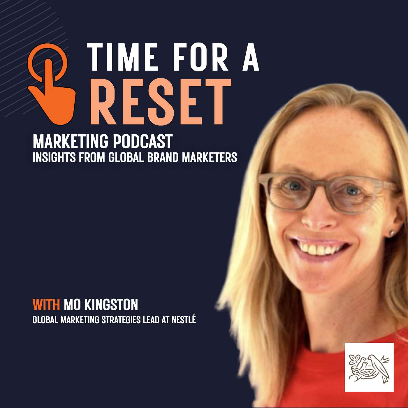 Time for a Reset: Marketing Podcast with Mo Kingston, Global marketing strategies at Nestle