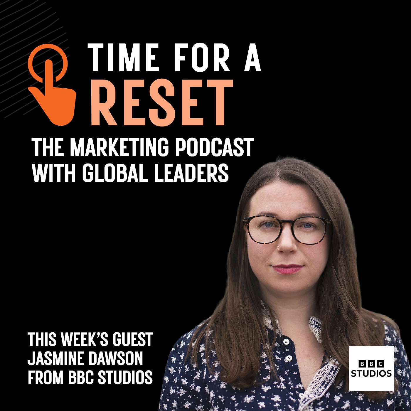 Time for a Reset: Marketing Podcast with Jasmine Dawson from BBC studios