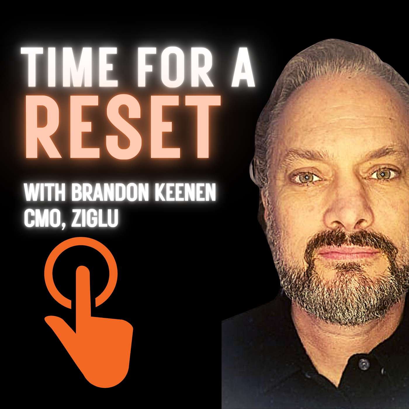 Time for a Reset: Marketing Podcast with Brandon Keenen, CMO of Ziglu