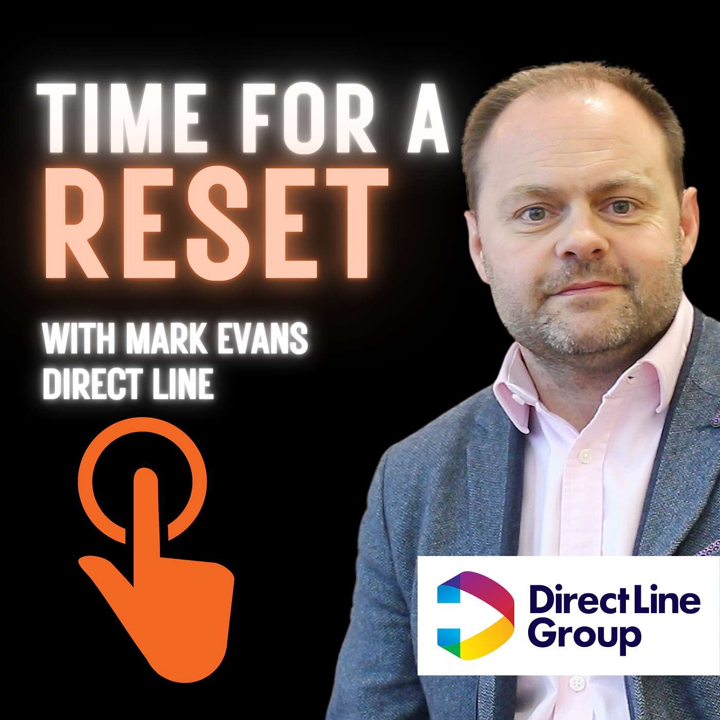 Time for a Reset: Marketing Podcast with Mark Evans of Direct Line