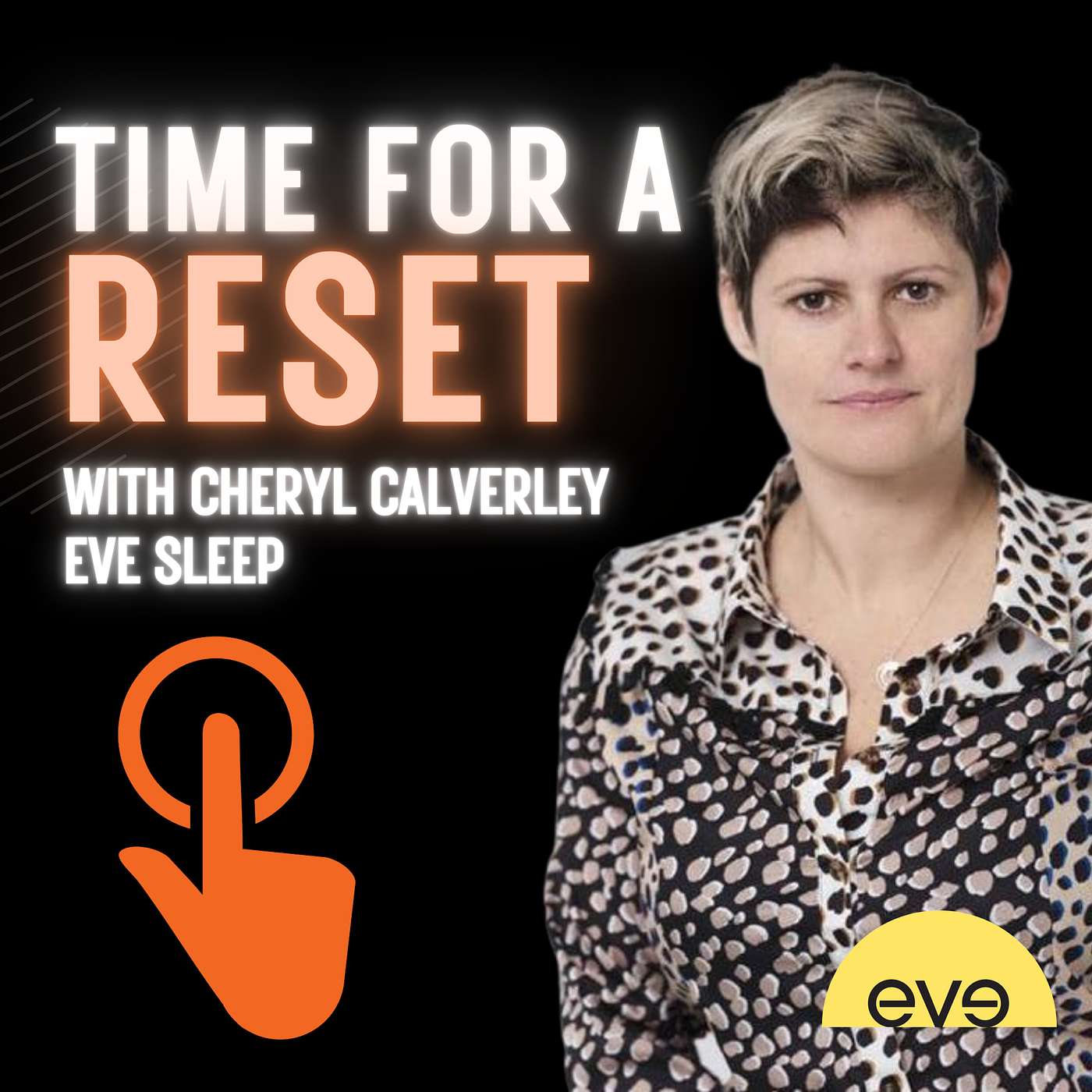 Time for a Reset: Marketing Podcast with Cheryl Calverley of Eve Sleep
