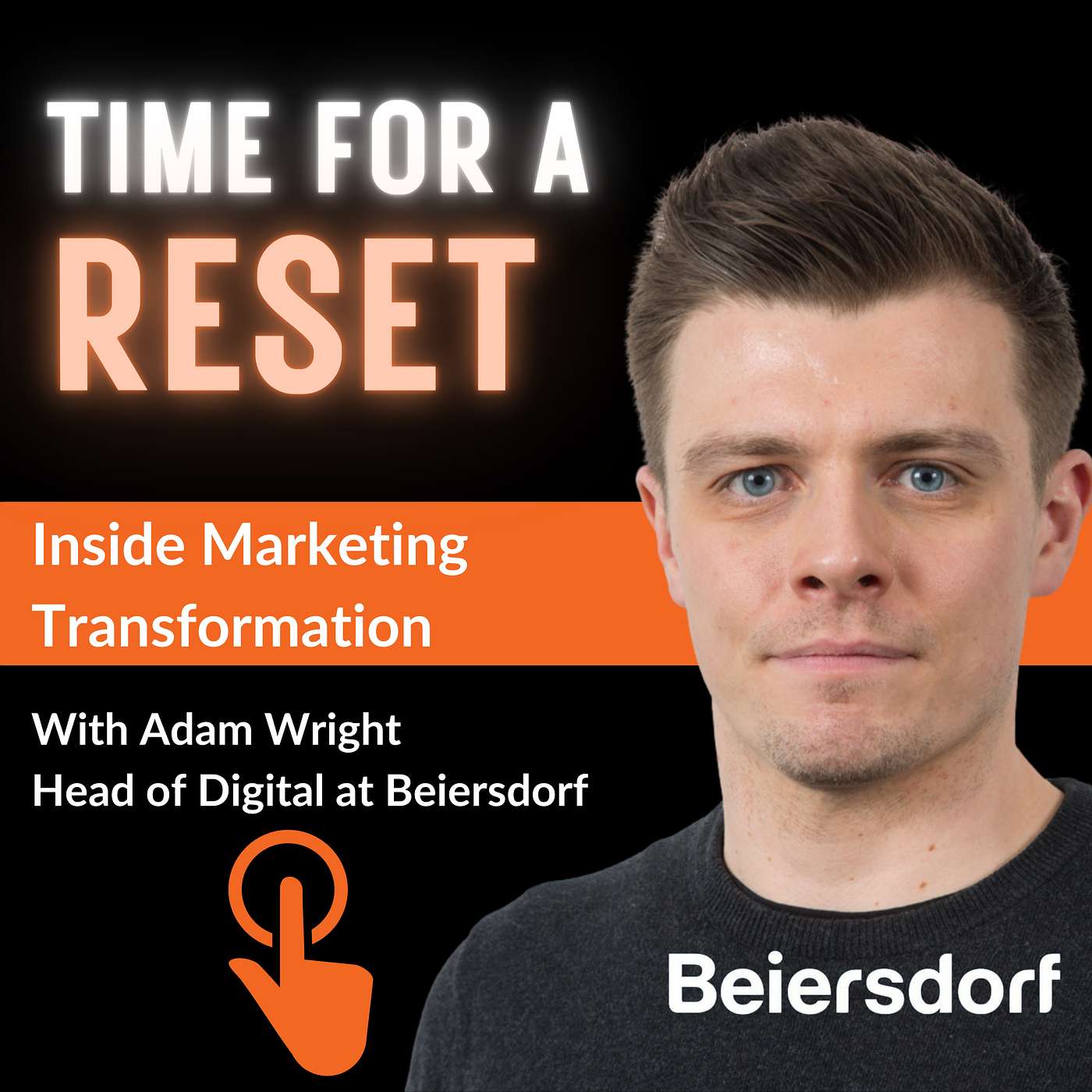 Time for a Reset: Marketing Podcast with Adam Wright, Head of digital at Beiersdorf.