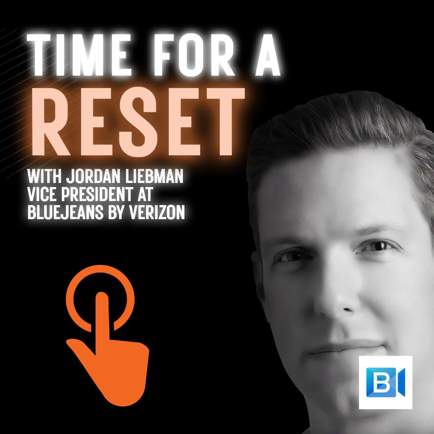 Time for a Reset: Marketing Podcast with Jordan Liebman, Vice president at Bluejeans by Horizon