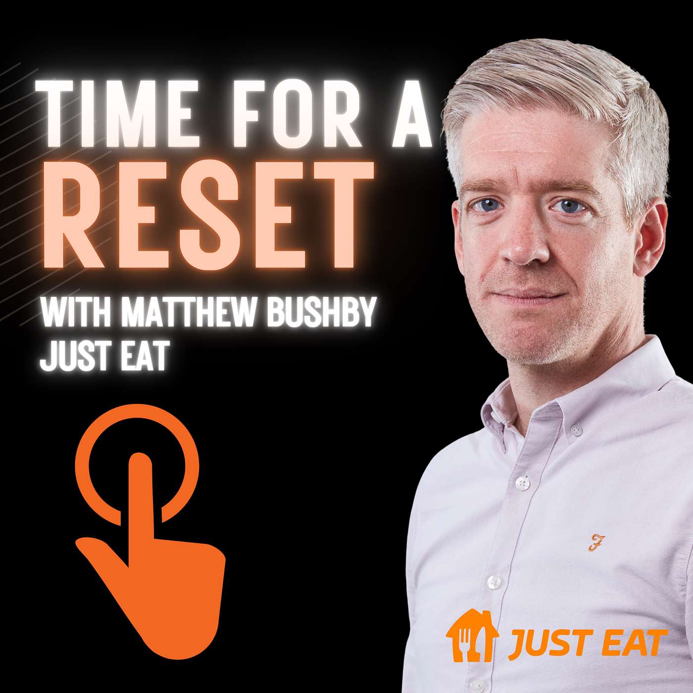 Time for a Reset: Marketing Podcast with Matthew Bushby of Just Eat