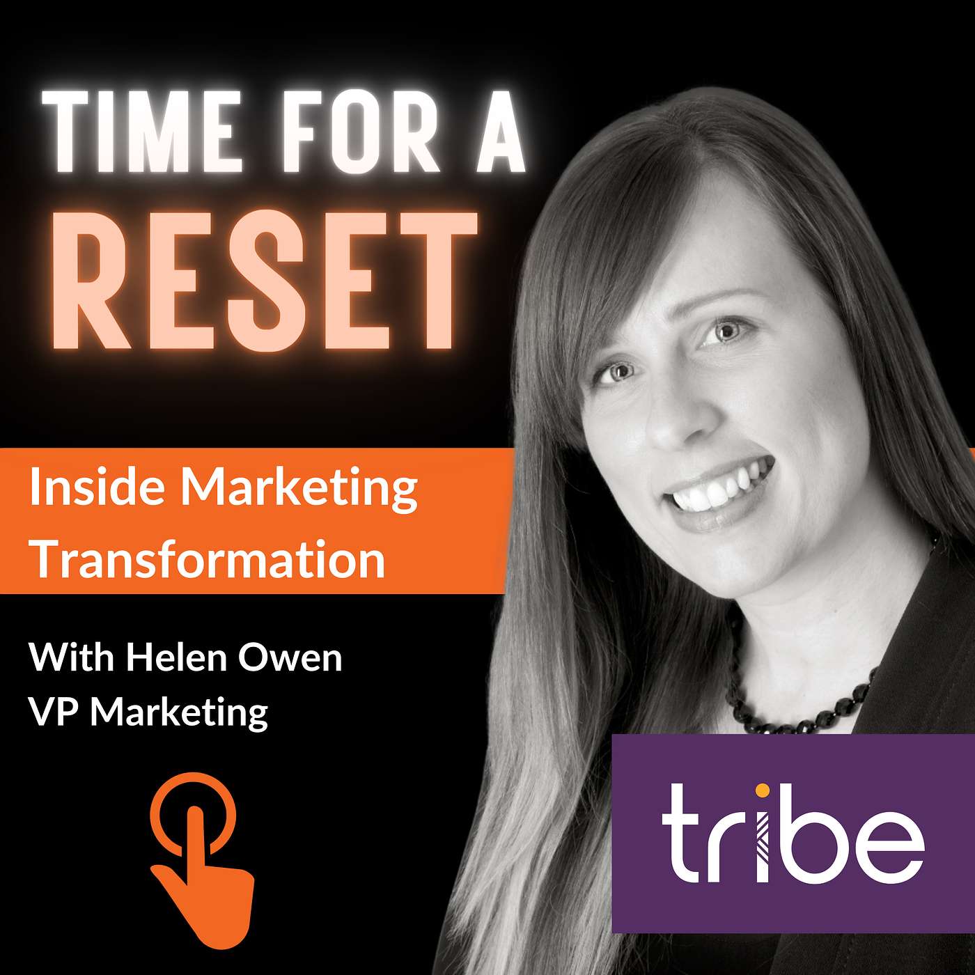 Time for a Reset: Marketing Podcast with Helen Owen, VP marketing at Tribe